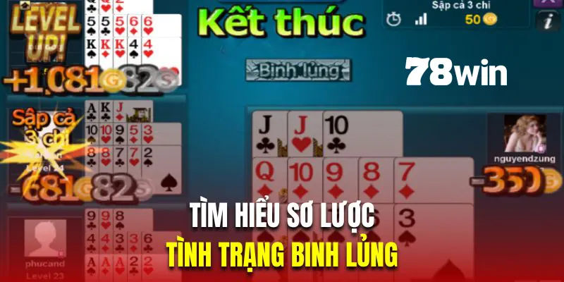Cách Chơi Bài Binh Lủng - Hướng Dẫn Cụ Thể Cho Người Mới 2 Tìm hiểu sơ lược về tình trạng binh lủng